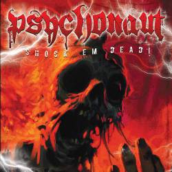 Psychonaut (AUS) : Shock 'em Dead !